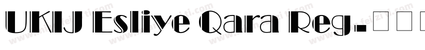 UKIJ Esliye Qara Reg字体转换